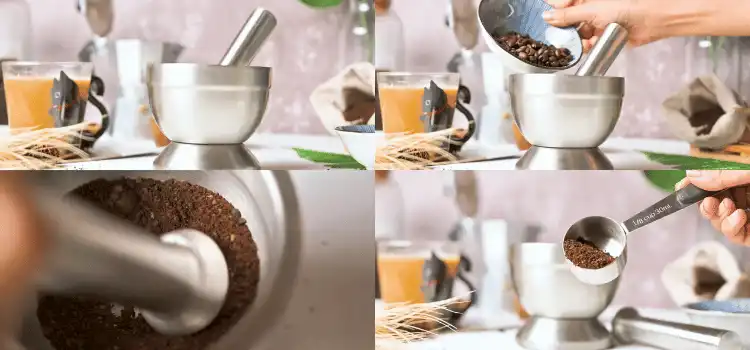 Grinding Your Coffee Beans at Home  -Use a Mortar and Pestle