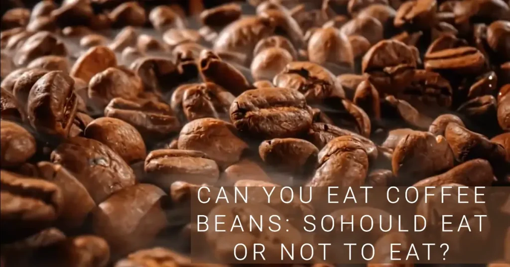 can you eat coffee beans