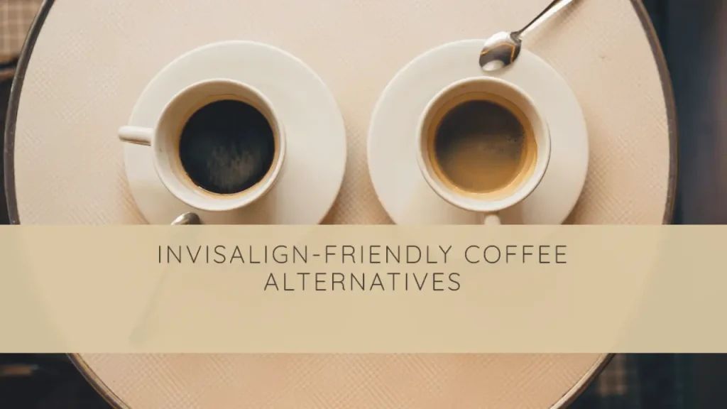 can you drink coffee with invisalign